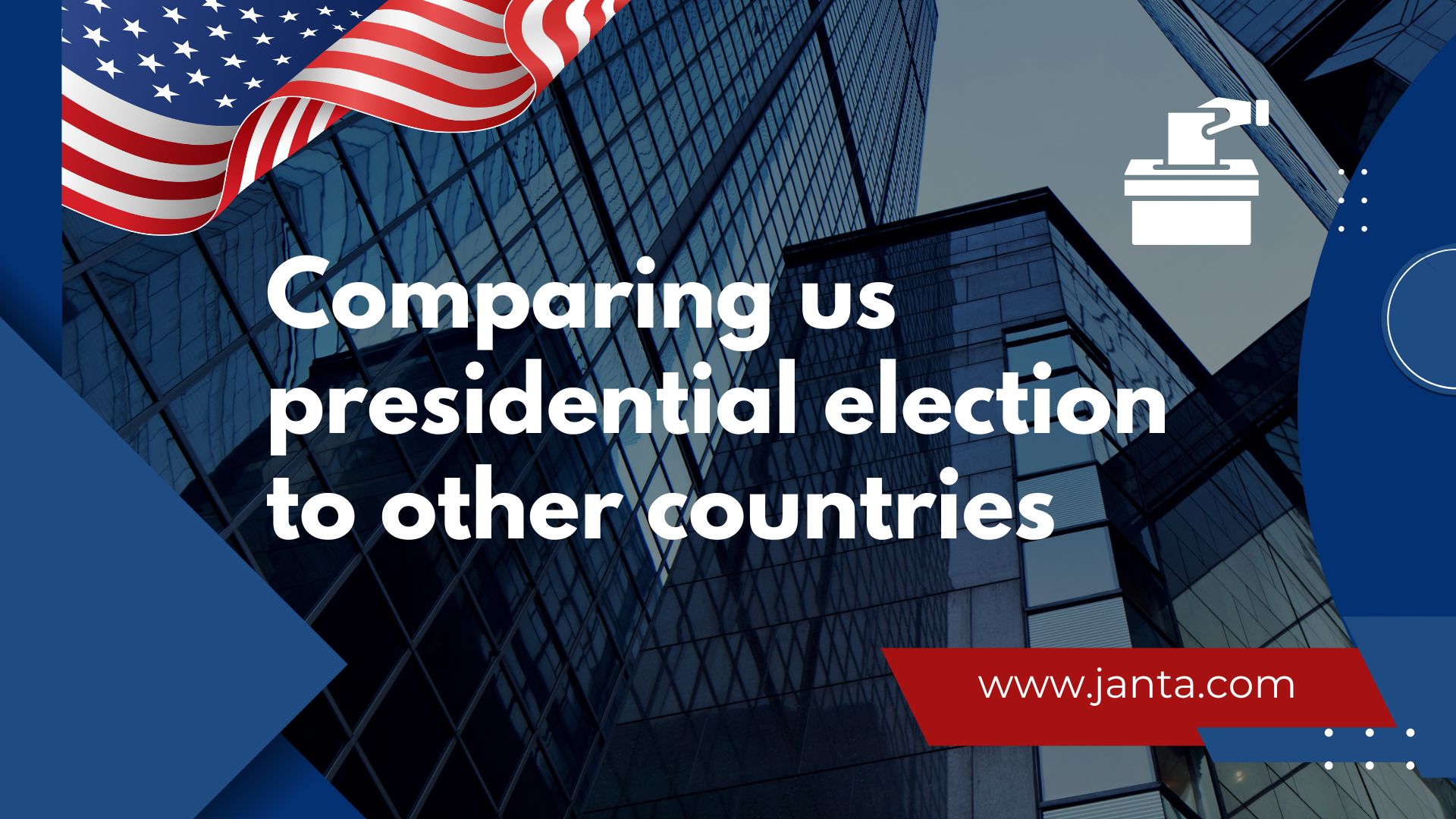 Comparing US Presidential Election to Other Countries: How It Differs