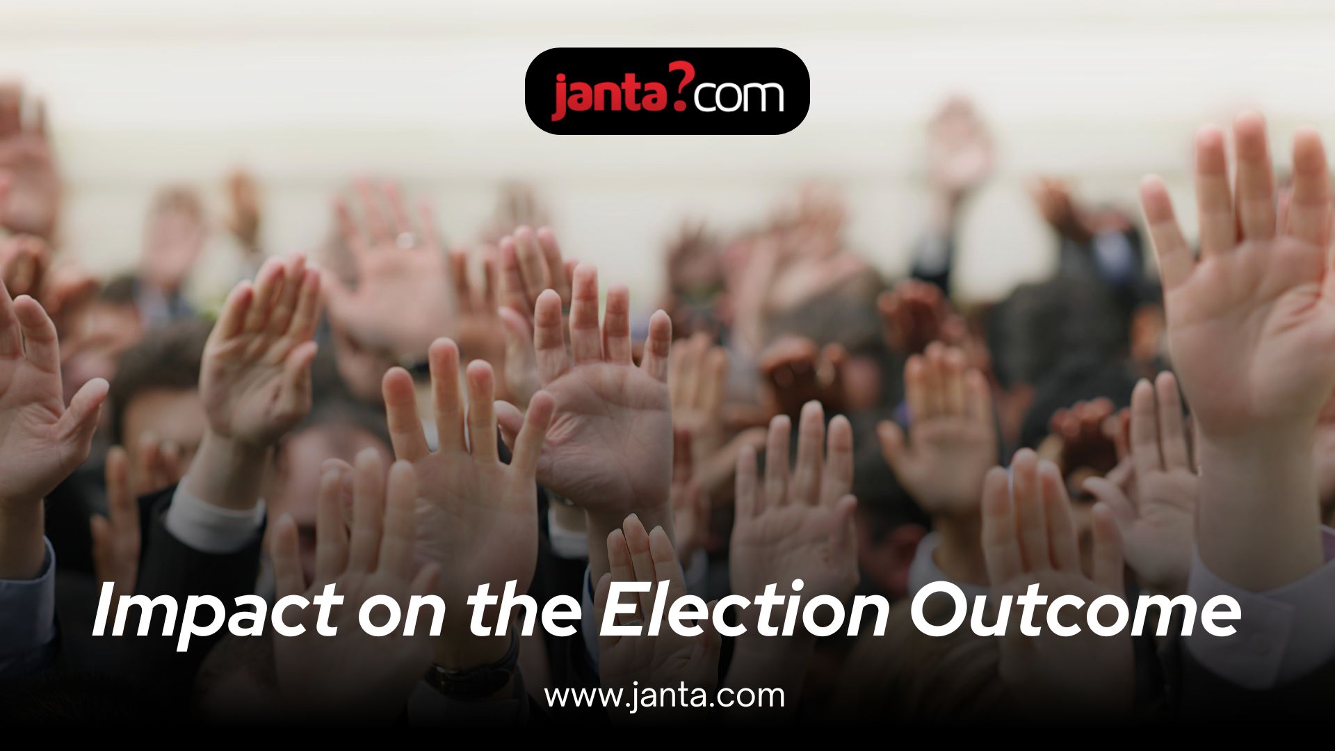 impact-on-the-election-outcome