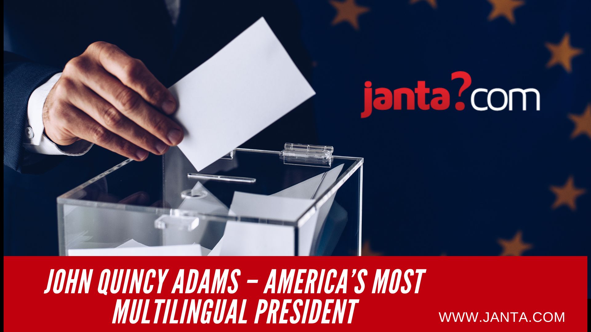 John Quincy Adams – America’s Most Multilingual President