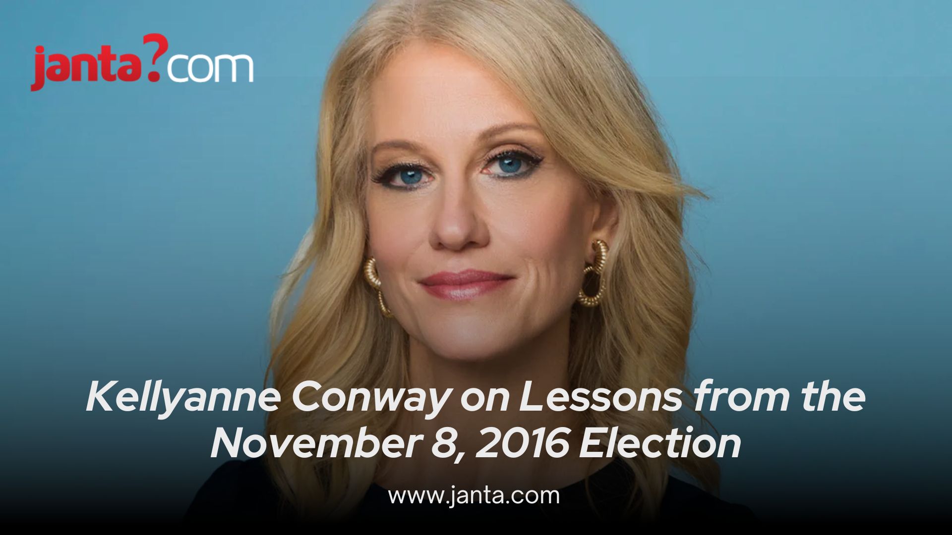 kellyanne-conway-lessons-learned-november-8-2016-election